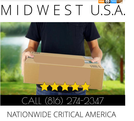 M I D W E S T  U.S.A. CALL (816) 274-2347 NATIONWIDE CRITICAL AMERICA