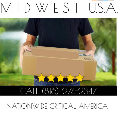 M I D W E S T  U.S.A. CALL (816) 274-2347 NATIONWIDE CRITICAL AMERICA